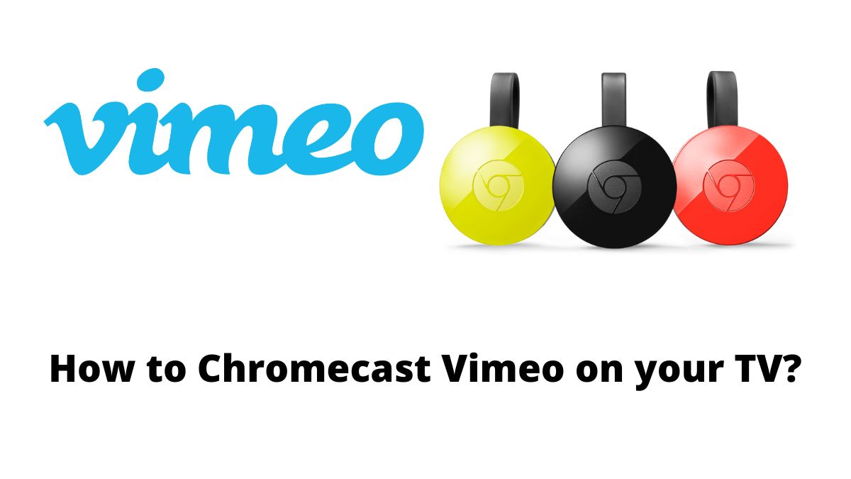 carpintero Prestigioso colección Chromecast Vimeo | How to Chromecast Vimeo on your TV? [Updated 2022]