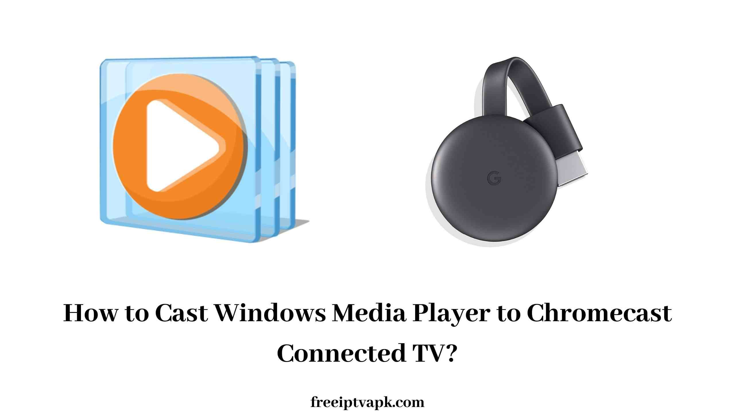 Kriminel patrulje blive irriteret How to Cast Windows Media Player to Chromecast Connected TV?