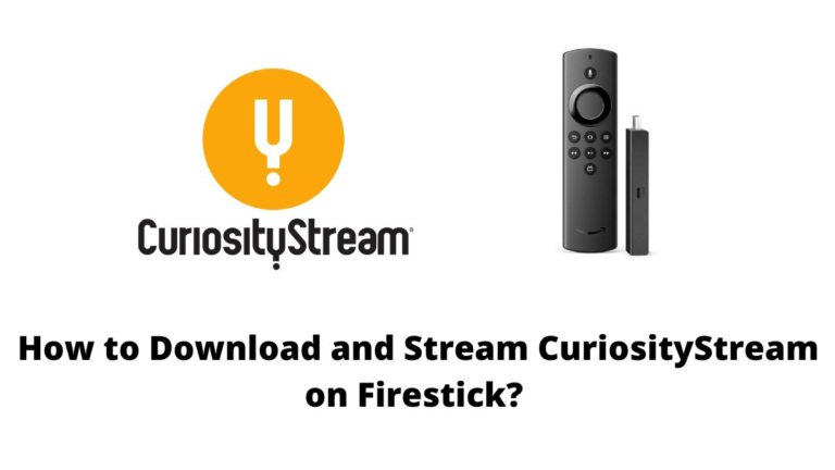 How to Download and Stream CuriosityStream on Firestick?