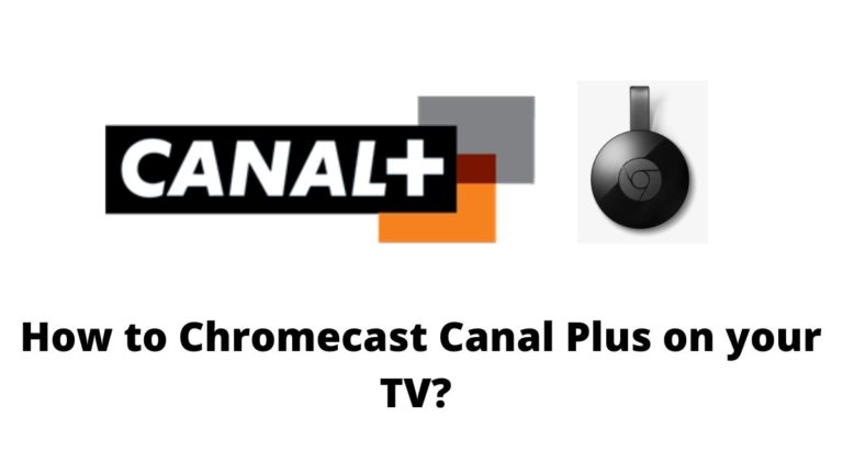 How to Chromecast Canal Plus on your TV?