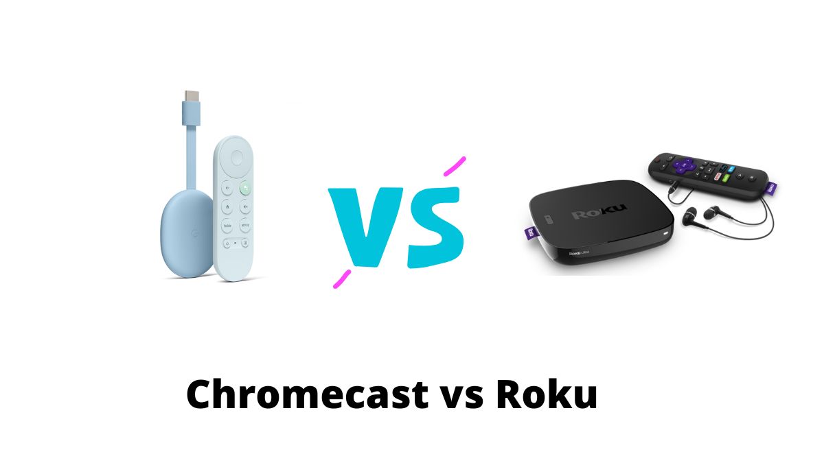 Chromecast vs Roku