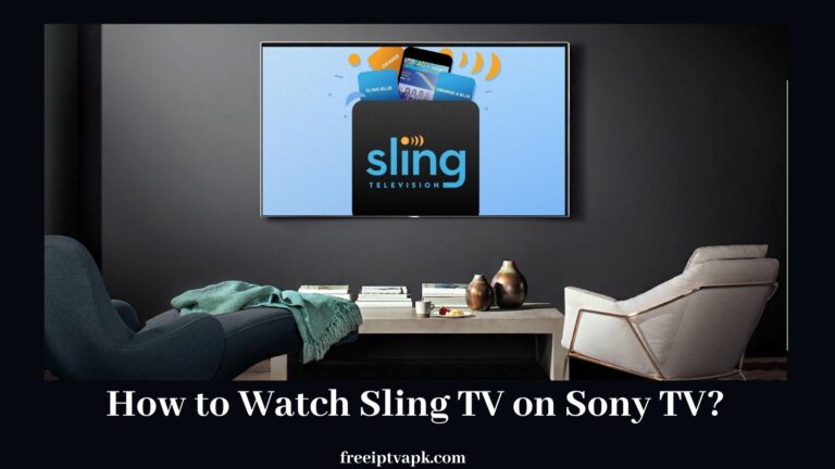 How to Watch Sling TV on Sony TV?