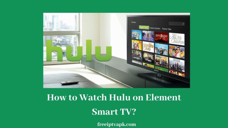 How to Watch Hulu on Element Smart TV?