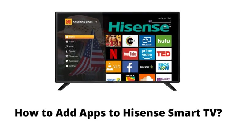 How to Add Apps to Hisense Smart TV?