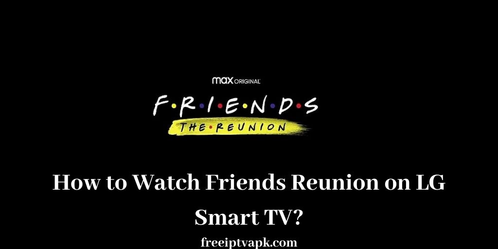 Friends Reunion on LG Smart TV