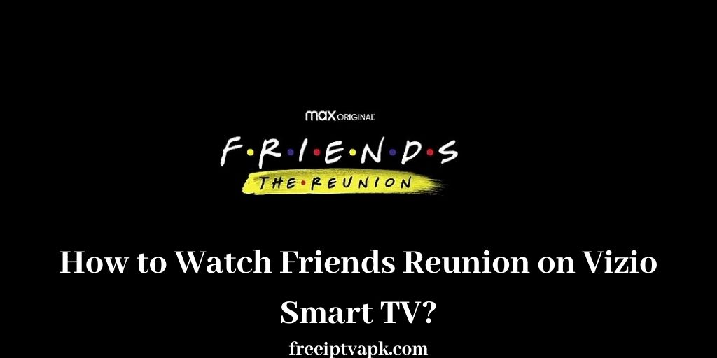 Friends Reunion on Vizio Smart TV