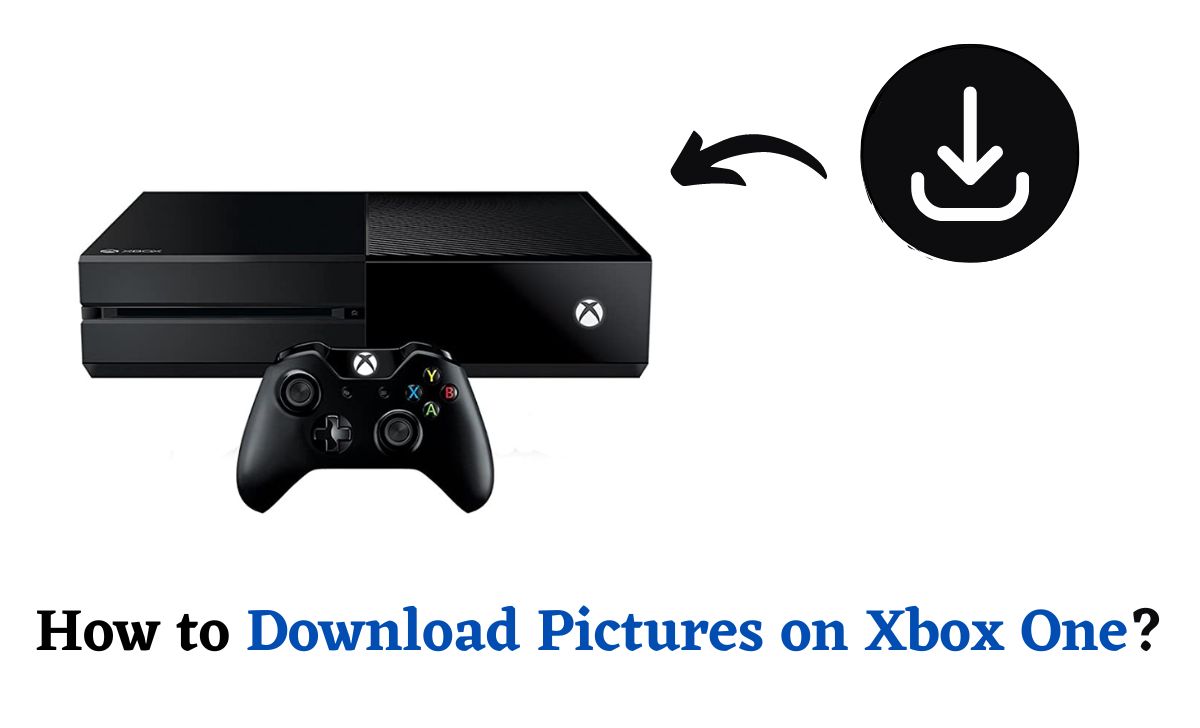 Download Pictures on Xbox One