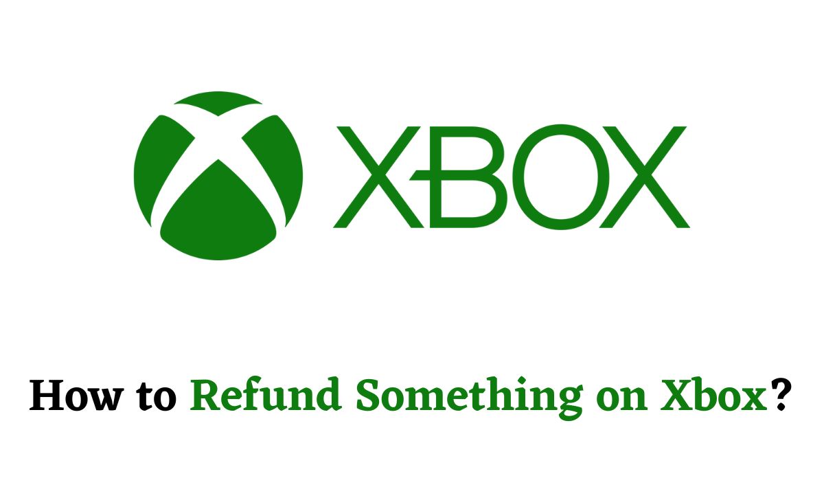 Refund Something on Xbox