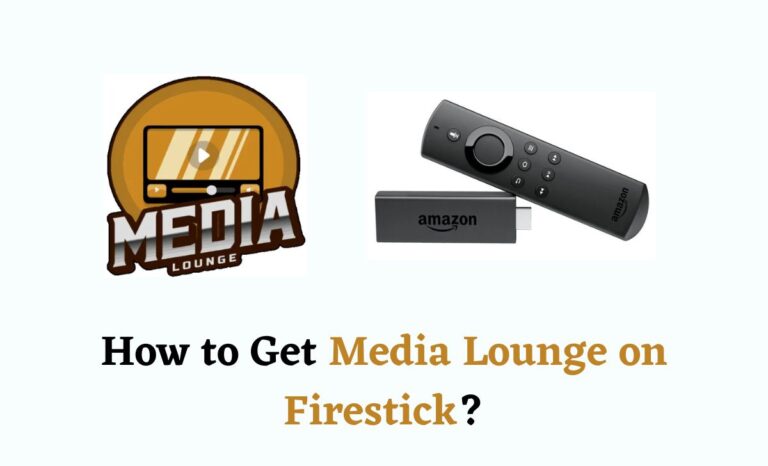 How to Get Media Lounge on Firestick?