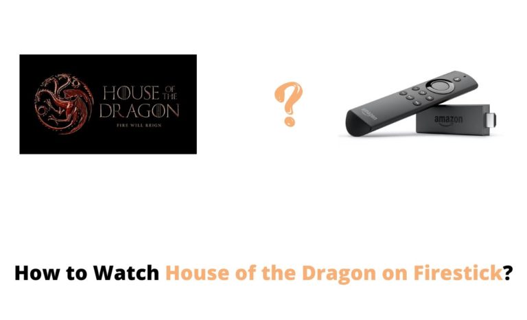 How to Watch House of the Dragon on Firestick?