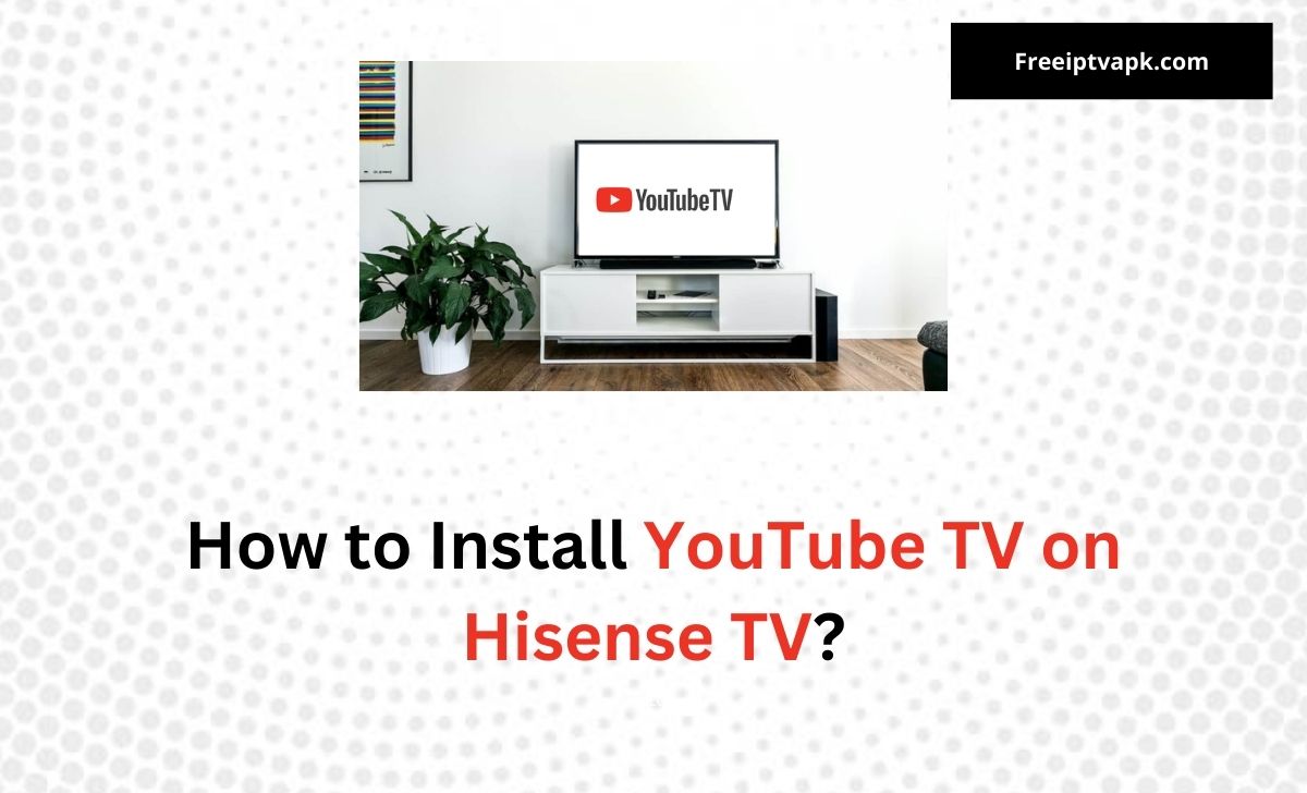 YouTube TV on Hisense TV