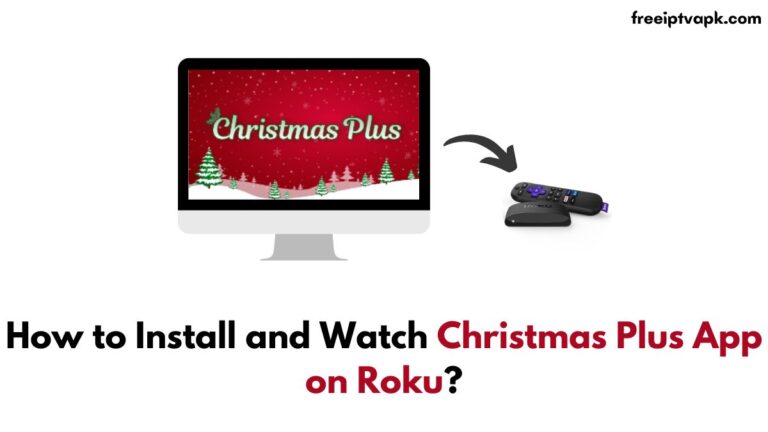 How to Watch Christmas Plus App on Roku?