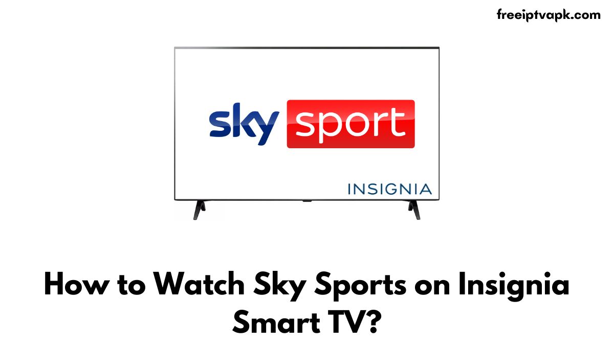 Sky Sports on Insignia Smart TV