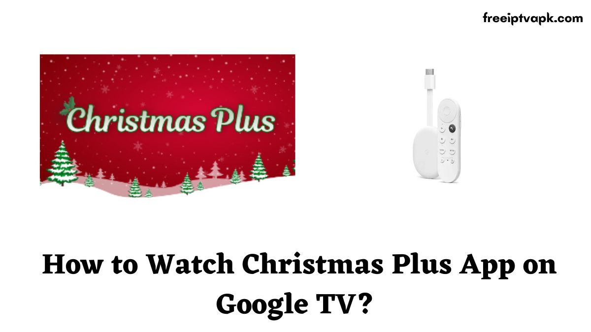 Christmas Plus App on Google TV