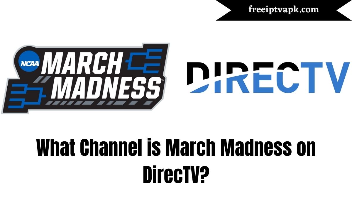 What Channel is March Madness on DirecTV