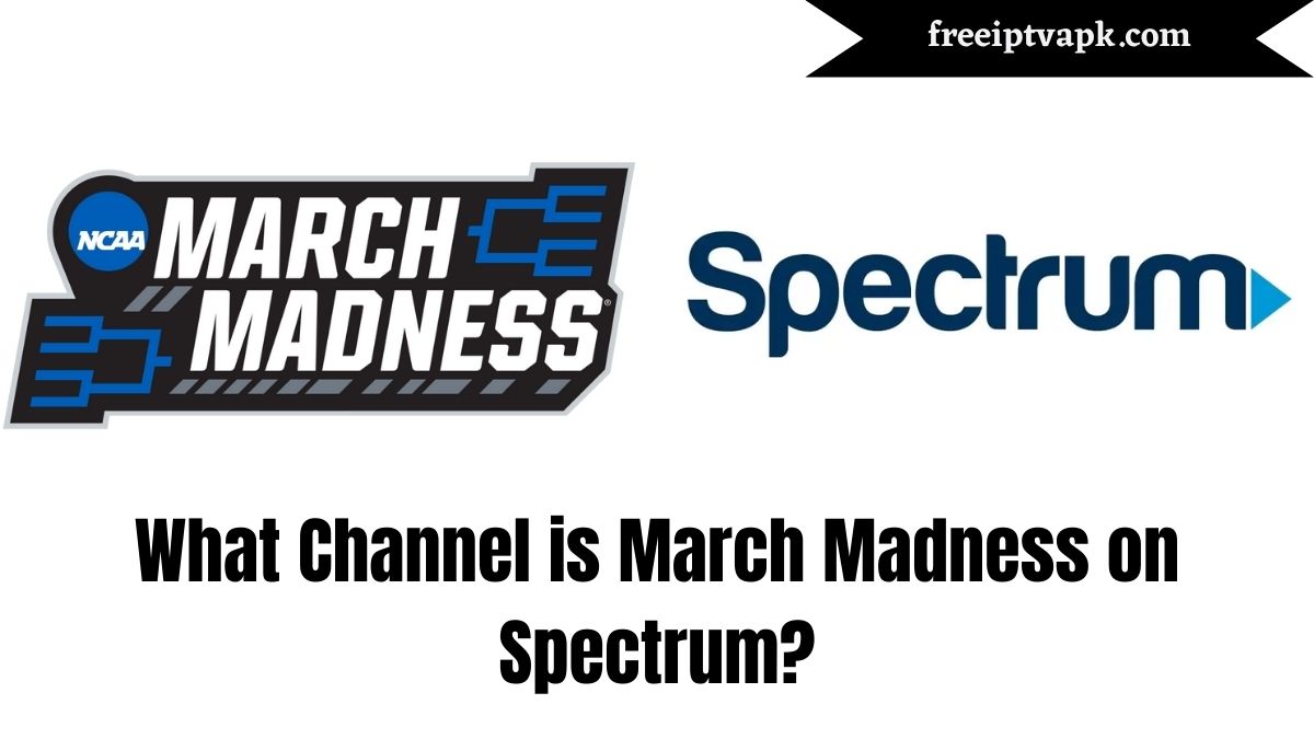 What Channel is March Madness on Spectrum