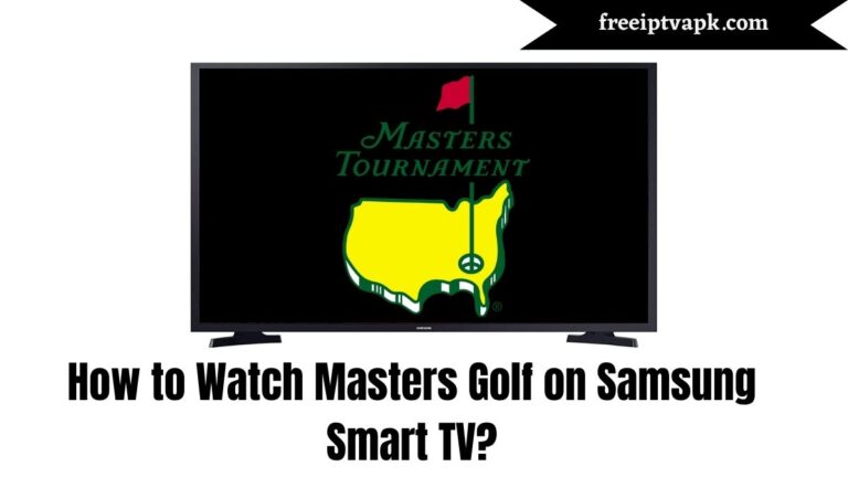 How to Watch Masters Golf on Samsung Smart TV?