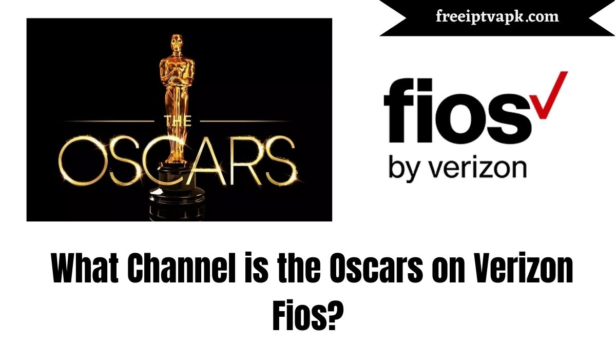 What Channel is the Oscars on Verizon Fios