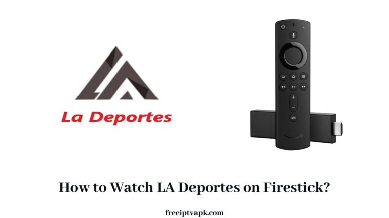 How to Watch LA Deportes on Firestick?