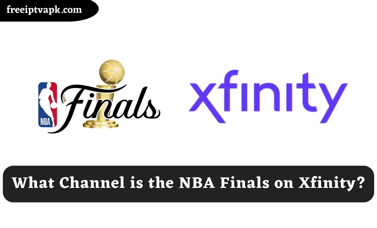 What Channel is the NBA Finals on Xfinity