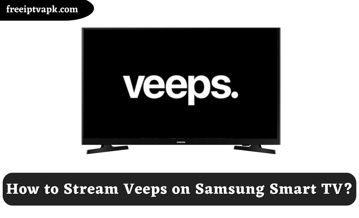 Veeps on Samsung Smart TV