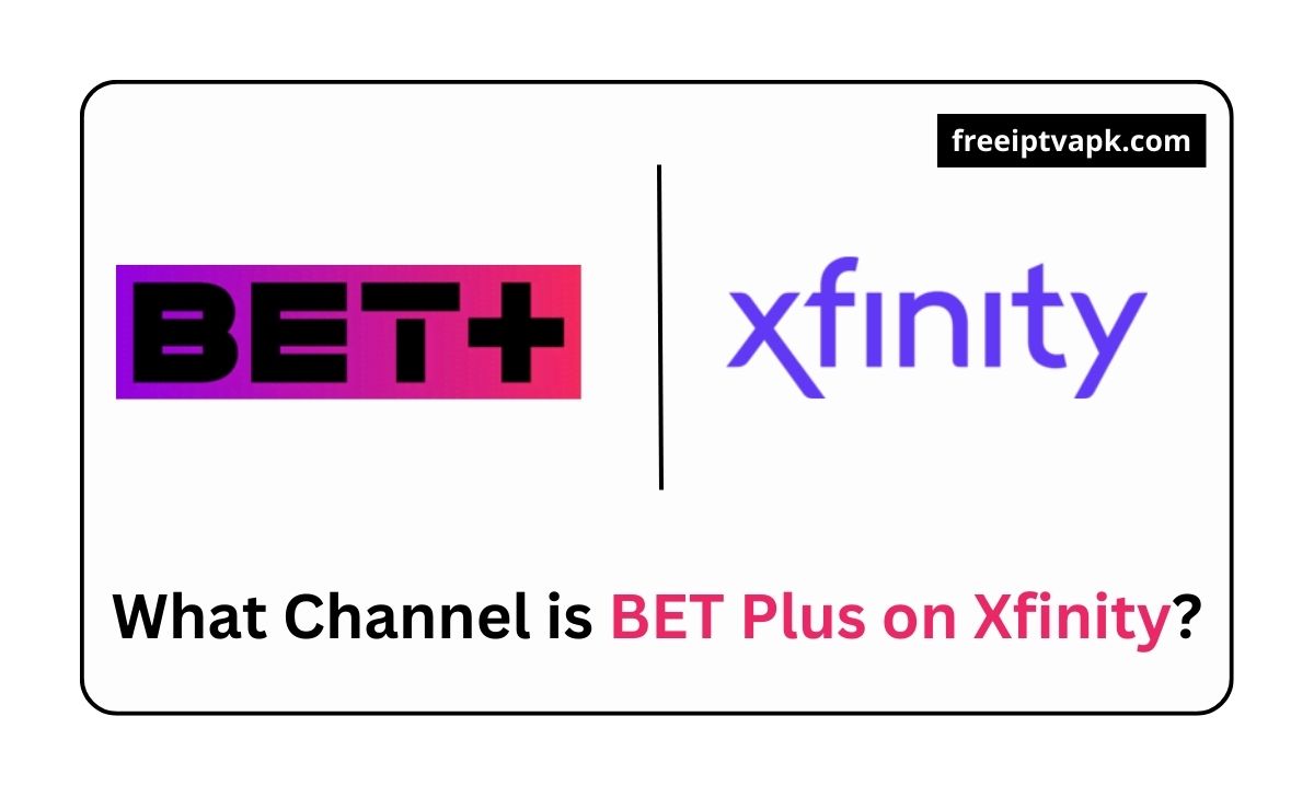 What Channel is BET Plus on Xfinity
