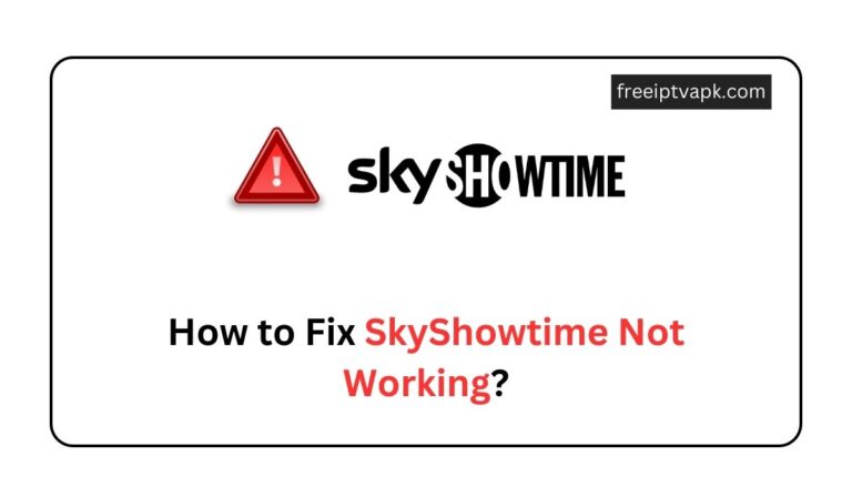 How to Fix SkyShowtime Not Working?