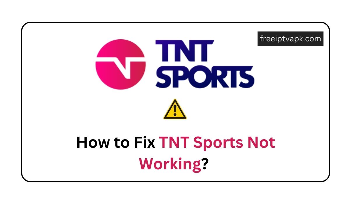 TNT Sports Not Working