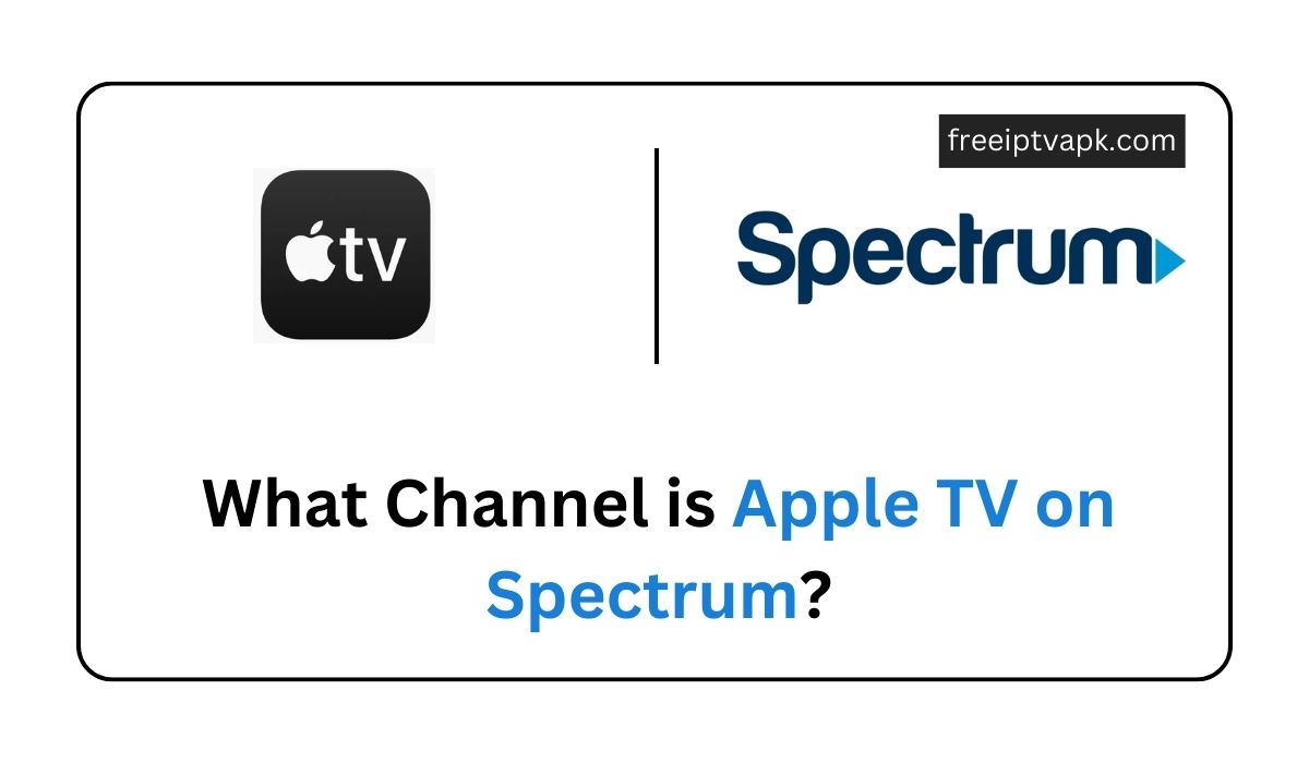 What Channel is Apple TV on Spectrum