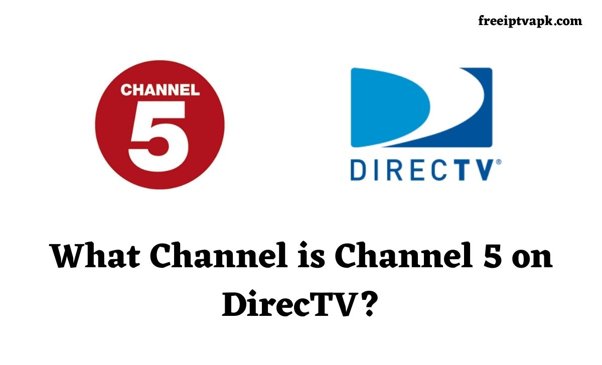 What Channel is Channel 5 on DirecTV
