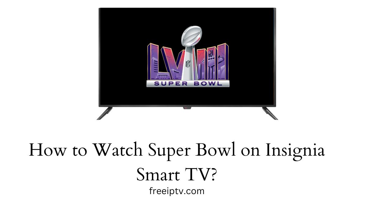 Super Bowl on Insignia Smart TV